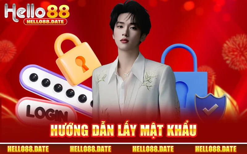 Quên Mật Khẩu Hello88 - Lấy Lại Mật Khẩu Thành Công 100% 1 Hướng Dẫn Lấy Mật Khẩu